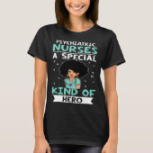Psychiatric Nurses A Special Kind Of Hero Tシャツ (正面)