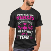 Psychiatric Nurses Saving Lives One Patient at a T Tシャツ (正面)