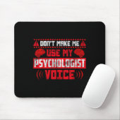 Psychology Quote - Don't Make Me Use My Psychologi マウスパッド (マウス)