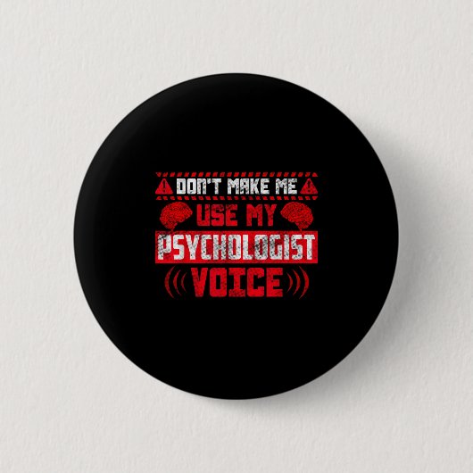 Psychology Quote - Don't Make Me Use My Psychologi 缶バッジ (正面)