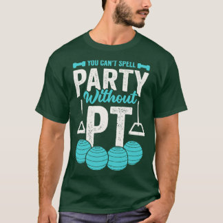 PTなしでパーティーを綴れない Tシャツ