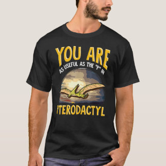 Pterodactyl恐竜のPと同じくらい有用である Tシャツ
