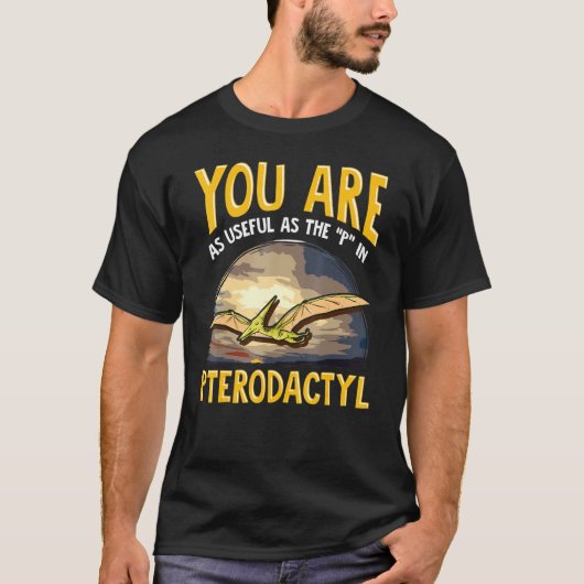 Pterodactyl恐竜のPと同じくらい有用である Tシャツ (正面)