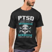 Ptsdは、他の人がストレスDiを恐れることを行うことによって獲得される Tシャツ (正面)