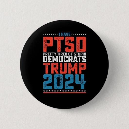 PTSD持ち、民主党にはうんざり トランプ 2024 缶バッジ (正面)