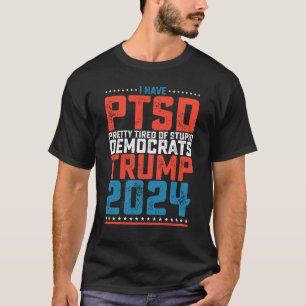 PTSD持ち、民主党にはうんざり トランプ 2024 Tシャツ