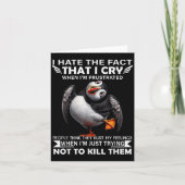 Puffin I Hate The Fact That I Cry When Im Frustrat カード (正面)