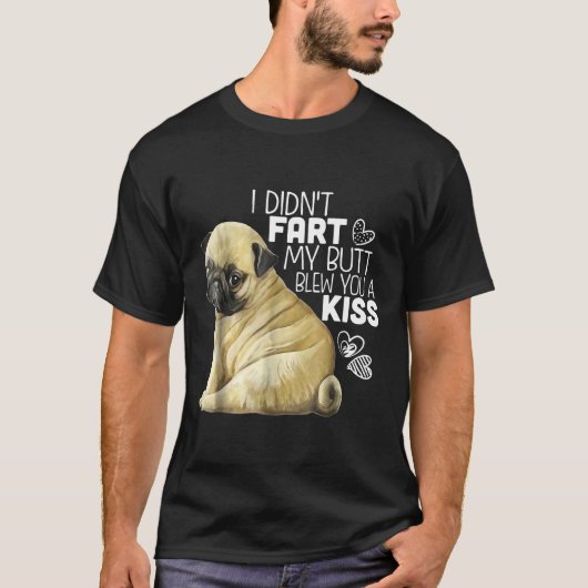 PugギフトおもしろいPugシャツI Dnt Fart Tシャツ (正面)