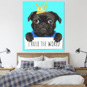 Pug私は世界のギフト、Pug愛おもしろい者ギフトを支配 キャンバスプリント (インサイチュ (寝室))