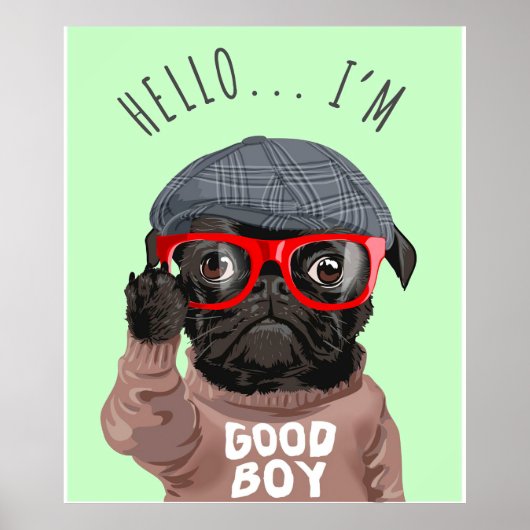 Pug私は良い男の子、Pug恋人のギフト、おもしろいPug ポスター (正面)