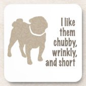 Pug – 私は彼らがChubby、しわ、短いのが好き コースター (正面)