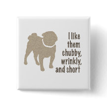 Pug – 私は彼らがChubby、しわ、短いのが好き
