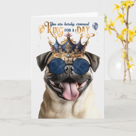 Pug Dog King for a Day Funny Birthday カード (黄色い花)