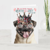 Pug Dog Queen for a Day Funny Birthday カード (正面)