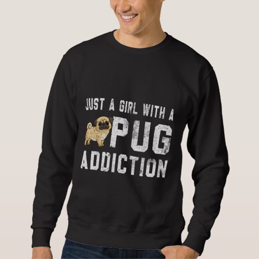 Pug Dog Womens – 単にPug中毒の少女 スウェットシャツ (正面)