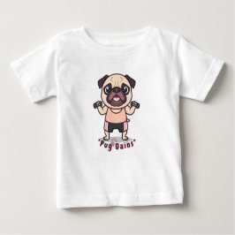 “Pug Gains Baby Finer Jersey T-Shirt – Cute & Funn ベビーTシャツ
