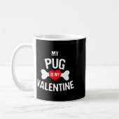 Pug Is My Valentine Pug Dog  コーヒーマグカップ (左)