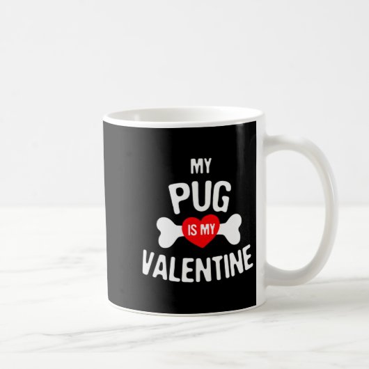 Pug Is My Valentine Pug Dog  コーヒーマグカップ (右)