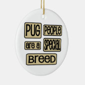 Pug People are a special Breedおもしろい犬ことわざ セラミックオーナメント (右)