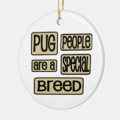 Pug People are a special Breedおもしろい犬ことわざ セラミックオーナメント (左)