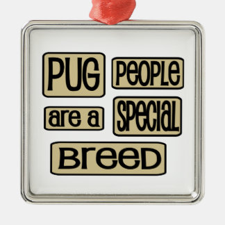 Pug People are a special Breedおもしろい犬ことわざ メタルオーナメント