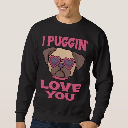 Pug Pun Lover私はTシャツ27クラシックを愛してPug Pun スウェットシャツ (正面)