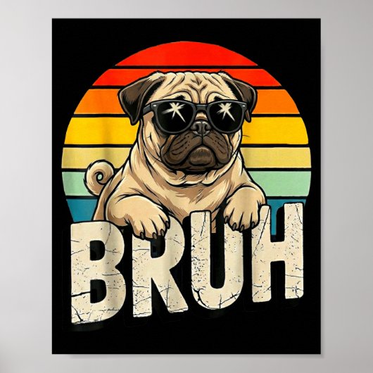 Pug Says Bruhadorable Dog Funny Humor Fashion Meme ポスター (正面)