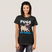 Pugsないドラッグ私かわいい子犬のPug恋人 Tシャツ (正面フル)