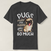 Pugs私は私にそれほど多くのPug犬の恋人Mを幸せにする Tシャツ (デザイン正面)