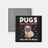 Pugs Make Me Happy You Not So Much Funny Pug Dog M マグネット (正面/裏面)