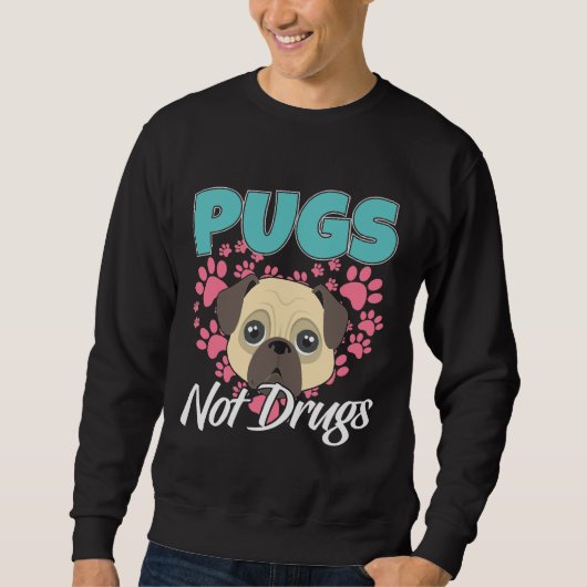 Pugs Not Drugs Mops犬クラシックTシャツ804 スウェットシャツ (正面)