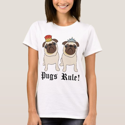 Pugs Rule KingとQueen Pug Tees Tシャツ (正面)