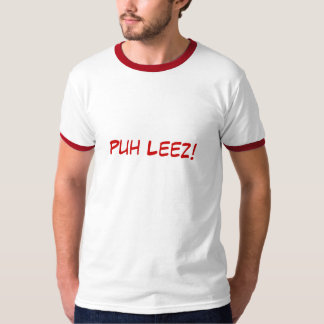 Puh Leez! Tシャツ