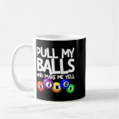 Pull My And Make Me Yell Bingo Player Funny  コーヒーマグカップ (左)