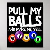 Pull My And Make Me Yell Bingo Player Funny  ポスター (正面)