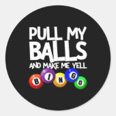Pull My And Make Me Yell Bingo Player Funny  ラウンドシール (正面)