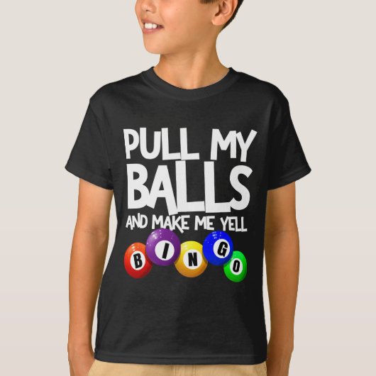 Pull My And Make Me Yell Bingo Player Funny  Tシャツ (正面)