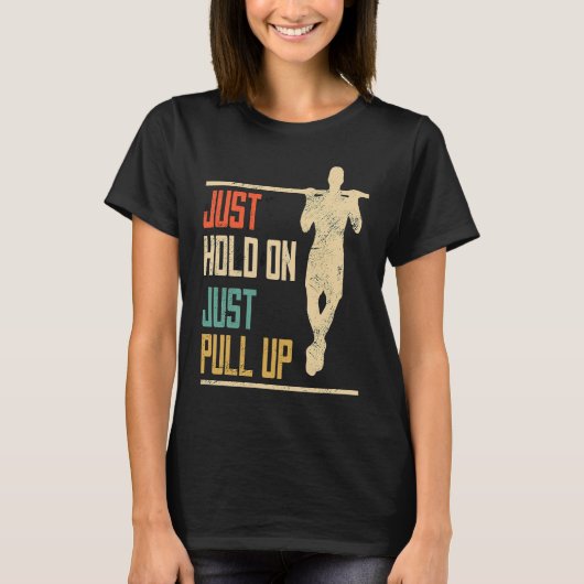 Pull ups, just hold through, pull up, fitness tシャツ (正面)