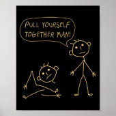 Pull Yourself Together Man Boys Sarcasm Sarcastic  ポスター (正面)