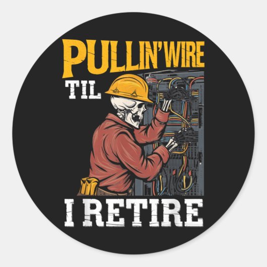 Pullin Wire Til I Retire Skeleton Electrician Desi ラウンドシール (正面)