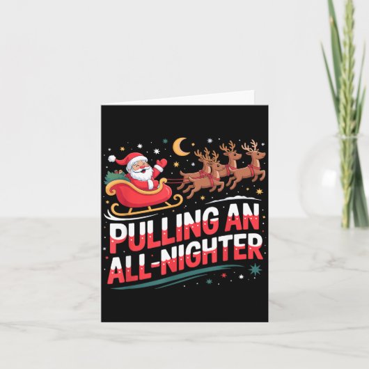 Pulling An All-nighter Funny Christmas Santa Sleig カード (正面)