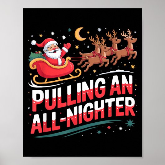Pulling An All-nighter Funny Christmas Santa Sleig ポスター (正面)