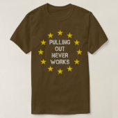 Pulling Out Never Works Uk Eit 251 Tシャツ (デザイン正面)