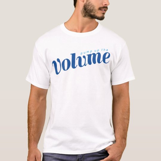 Pump Up The Volume Tシャツ