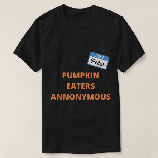 Pumpkin Eaters Anonymous Hello My Name is Peter Tシャツ (デザイン正面)
