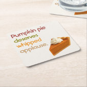 Pumpkin Pie & Whipped Cream Humor Thanksgiving スクエアペーパーコースター (アングル)