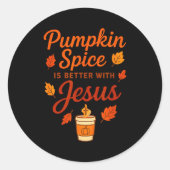 Pumpkin Sce Is Better With Jesus ラウンドシール (正面)