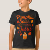 Pumpkin Sce Is Better With Jesus  Tシャツ (正面)
