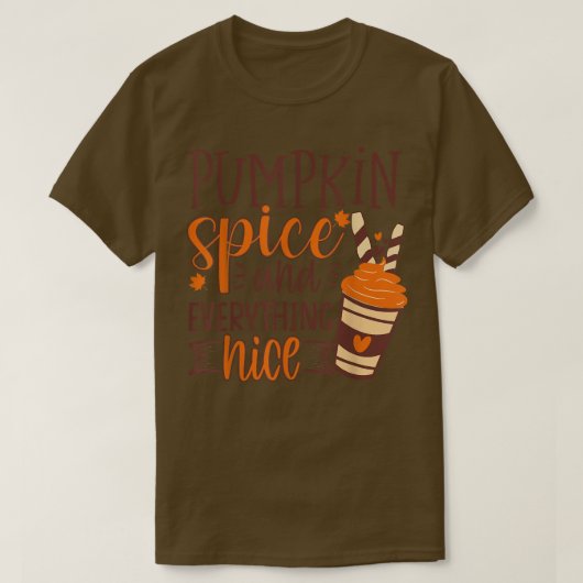 Pumpkin Spice And Everything Nice Coffee Fall Autu Tシャツ (デザイン正面)