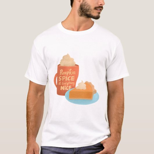 Pumpkin Spice and Everything Nice, Latte and Pie Tシャツ (正面)